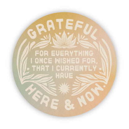 Grateful For The Here & Now - Vinyl Sticker