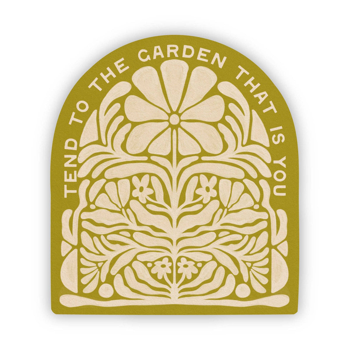 Tend To The Garden That Is You - Vinyl Sticker